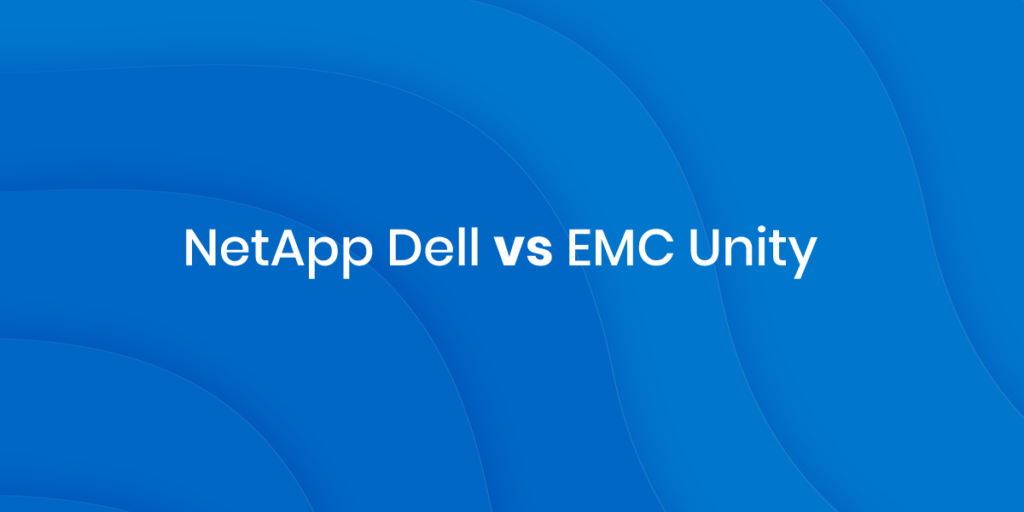 Dell EMC Unity vs NetApp